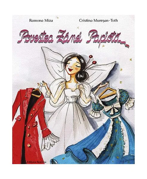 Povestea Zânei Papiotă - Paperback brosat - Cristina Maureșan-Toth, Ramona Miza - Nomina