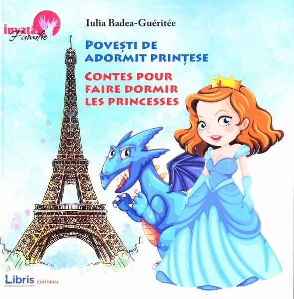 Povesti de adormit prințese / Contes pour faire dormir les princesses (bilingv română-franceză) - Paperback brosat - Iulia Badea-Guéritée - Libris Editorial