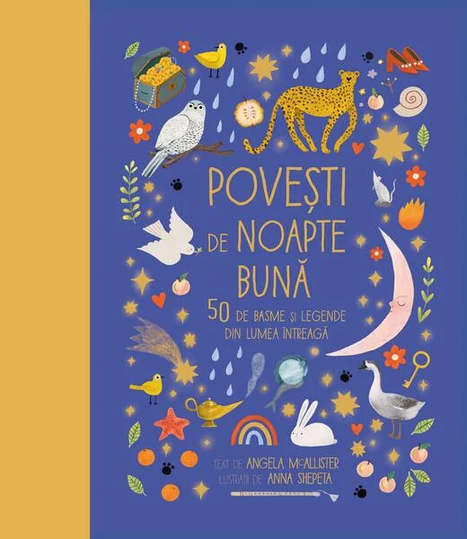 Poveşti de noapte bună. 50 de basme și legende din lumea întreagă - Hardcover - Anna Shepeta - Humanitas