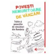 Povesti Nemuritoare de Vanzari. Traite si povestite de vanzatori din Romania - Adrian Cioroianu