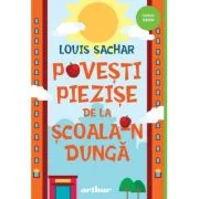 Povesti piezise de la Scoala-n Dunga - Louis Sachar