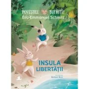Povestile bufnitei. Insula Libertatii - Eric-Emmanuel Schmitt