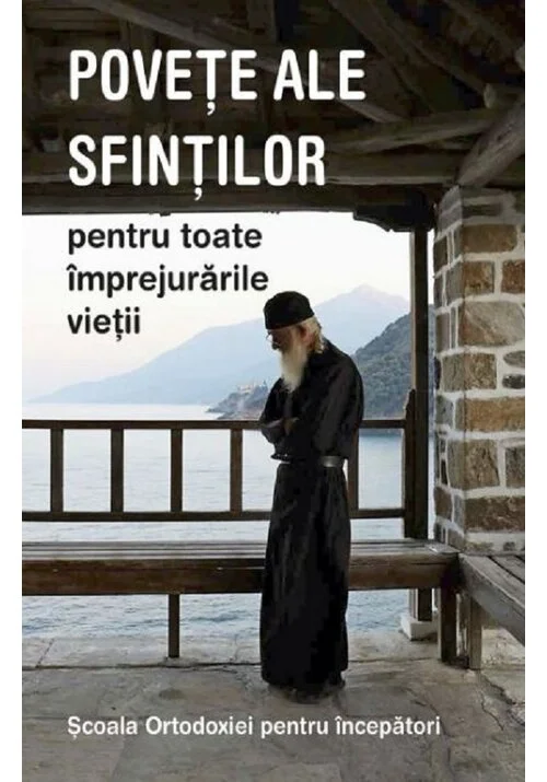 Povete ale sfintilor - Scoala ortodoxiei pentru incepatori