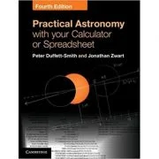 Practical Astronomy with your Calculator or Spreadsheet - Peter Duffett-Smith, Jonathan Zwart