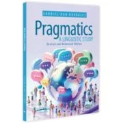 Pragmatics a Linguistic Study. Revised and Annotated Edition - Gabriel-Dan Barbulet