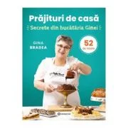 Prajituri de casa - Gina Bradea