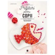Prajituri pentru copii - Larousse