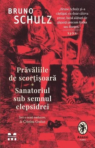 Prăvăliile de scorțișoară. Sanatoriul sub semnul clepsidrei  - Bruno Schulz