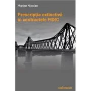 Prescriptia extinctiva in contractele FIDIC - Marian Nicolae