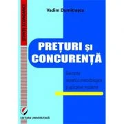 Preturi si concurenta. Elemente teoretice si aplicative moderne - Vadim Dumitrascu