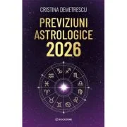 Previziuni astrologice 2026 - Cristina Demetrescu
