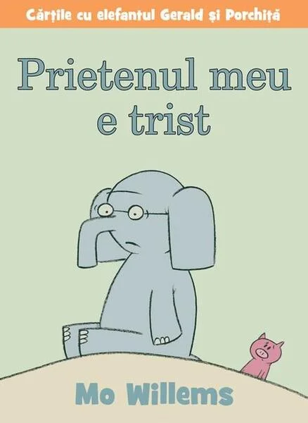 Prietenul meu e trist - HC - Hardcover - Mo Willems - Vlad și Cartea cu Genius