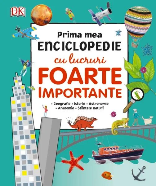 Prima mea enciclopedie cu lucruri foarte importante - Hardcover - Gabriela Trăşculescu - Litera