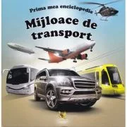 Prima mea enciclopedie. Mijloace de transport