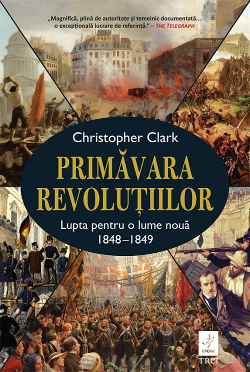 Primăvara revoluțiilor . Lupta pentru o lume nouă 1848-1849 - Christopher Clark
