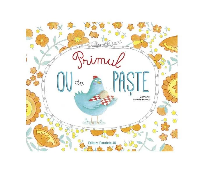 Primul ou de Paște - Paperback brosat - Zemanel - Paralela 45