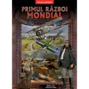 Primul razboi mondial. Atlas ilustrat