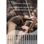 Principii de didactica instrumentala - Mircea Dan Raducanu