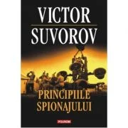 Principiile spionajului - Victor Suvorov