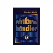 Privatizarea bancilor - Nicolae Danila
