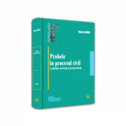 Probele in procesul civil - legislatie, doctrina si jurisprudenta - 2021 - Maria Fodor