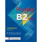 Projekt B2 neu Lehrerbuch mit MP3-CD 15 Modelltests zur Vorbereitung auf das Goethe-Zertifikat B2 - Jo Glotz-Kastanis, Petra Kaltsas, Stella Tokmakido