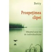 Prospetimea clipei - Betty