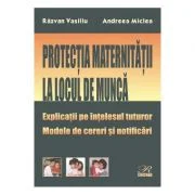 Protectia maternitatii la locul de munca - Razvan Vasiliu, Andreea Miclea