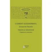 PSB Volumul 19. Extrase din Theodoret. Valentin si valentinienii: fragmente comentate - Clement Alexandrinul