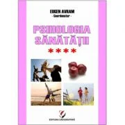 Psihologia sanatatii. Abordari aplicate. Volumul 4 Relatiile interumane si sanatatea. Modele si practici - Eugen Avram