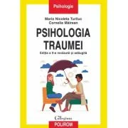 Psihologia traumei. Editia a 2-a revazuta si adaugita - Maria Nicoleta Turliuc, Cornelia Mairean