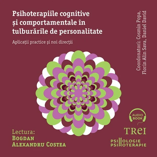 Psihoterapiile cognitive și comportamentale în tulburările de personalitate. Aplicații practice și noi direcții - Audiobook - Cosmin Popa