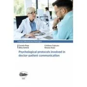 Psychological protocols involved in doctor-patient communication - Cosmin Popa