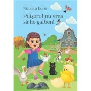 Puisorul nu vrea sa fie galben - Nicoleta Doru