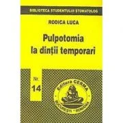 Pulpotomia la dintii temporari - Rodica Luca