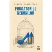Purgatoriul nebunilor - Carmen Dumitrescu