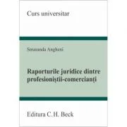 Raporturile juridice dintre profesionistii-comercianti - Smaranda Angheni