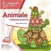 Raspundel Istetel, carte interactiva Animale salbatice si puii lor