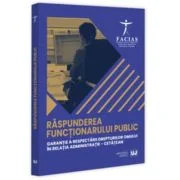 Raspunderea functionarului public - garantie a respectarii drepturilor omului in relatia administratie-cetatean