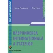 Raspunderea internationala a statelor - Nicolae Ploesteanu, Raul Miron