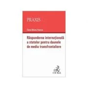 Raspunderea internationala a statelor pentru daunele de mediu transfrontaliere - Oana-Maria Hanciu