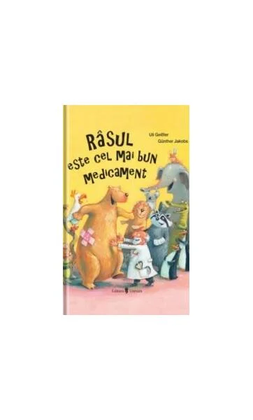 Râsul este cel mai bun medicament - Hardcover - Uli Geibler - Univers