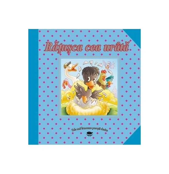 Răţuşca cea urâtă. Cele mai frumoase povești clasice - Hardcover - *** - Prut