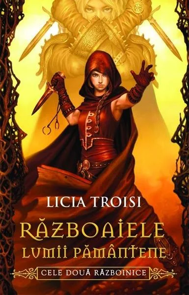 Războaiele lumii pământene (Vol. II) Cele doua războinice - Hardcover - Licia Troisi - RAO