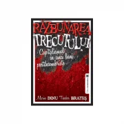 Razbunarea trecutului. Capitalismul in cinci luni postdecembristet- Marin Dinu, Teodor Brates