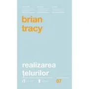 Realizarea telurilor - Brian Tracy