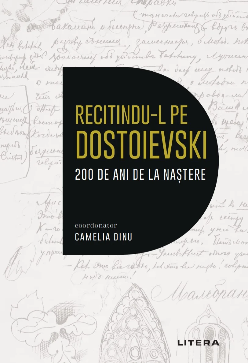 Recitindu-l pe Dostoievski. 200 de ani de la nastere