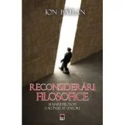 Reconsiderari filosofice. Si marii filosofi s-au inselat uneori - Ion Batlan