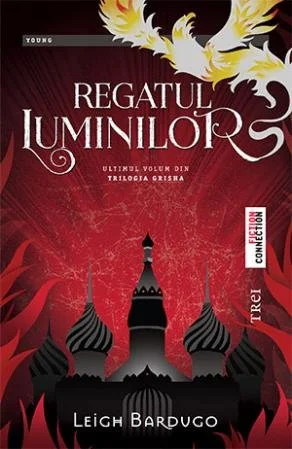 Regatul luminilor (seria Grisha, vol. 3) - Leigh Bardugo