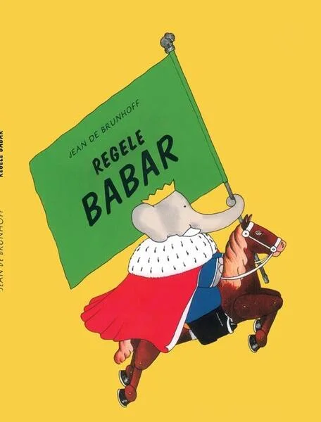 Regele Babar - Hardcover - Jean De Brunhoff - Vlad și Cartea cu Genius